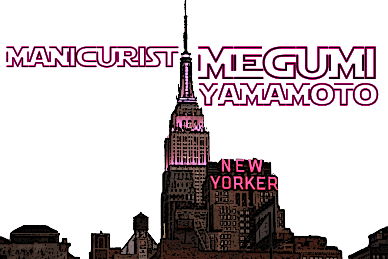 MANICURIST: MEGUMI YAMAMOTO in NYC